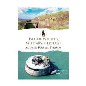 ISLE OF WIGHT'S MILITARY HERITAGE