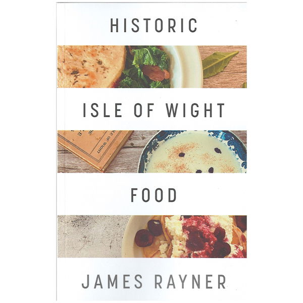 HISTORIC ISLE OF WIGHT FOOD JAMES RAYNER